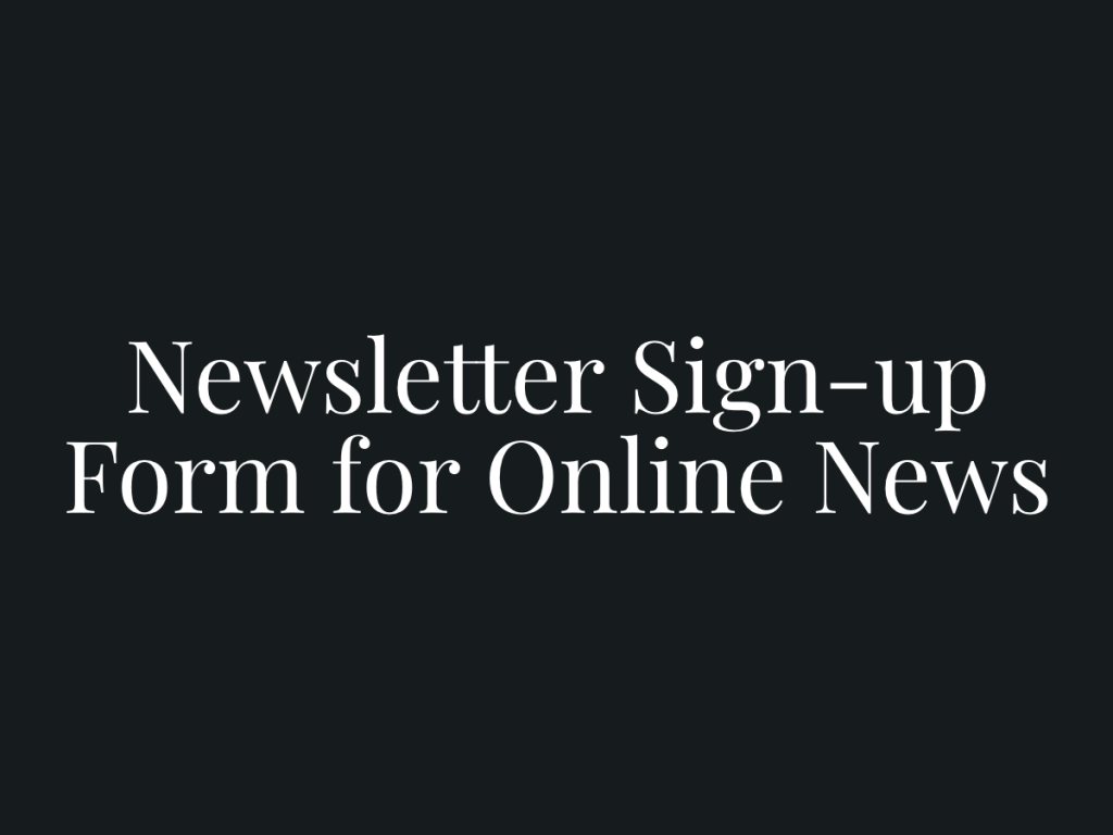 newsletter sign up form.