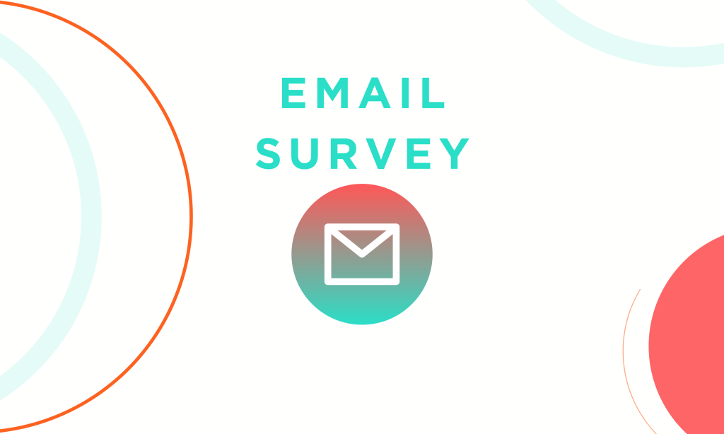 Create An Email Survey.